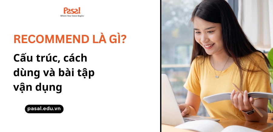 Recommend là gì? Cấu trúc, cách dùng và bài tập vận dụng