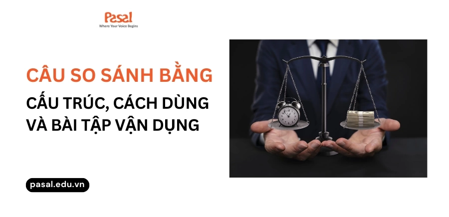 So sánh bằng trong tiếng Anh: Cấu trúc, cách dùng và bài tập vận dụng