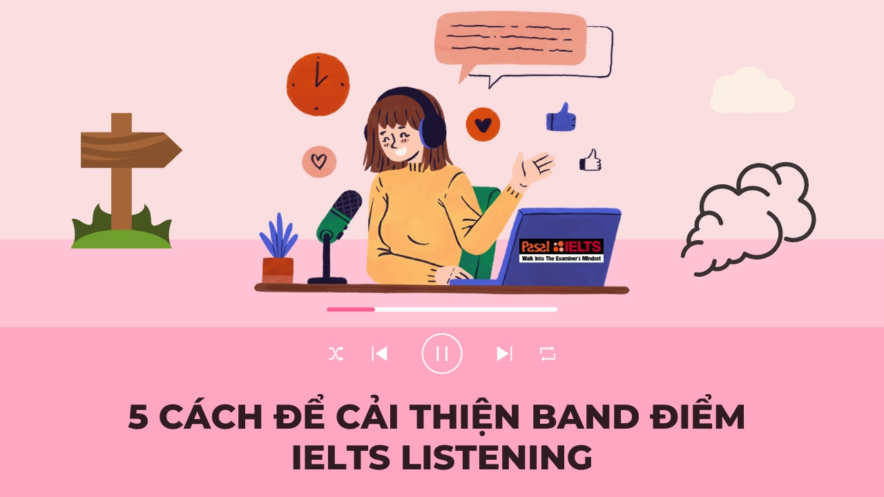 5 cách để cải thiện band điểm IELTS Listening