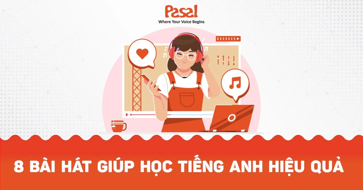 8 bài hát giúp bạn học tiếng anh hiệu quả (P1)