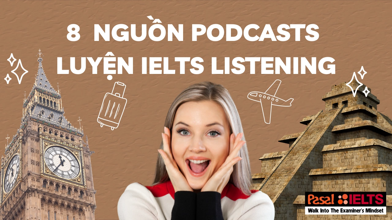 8 nguồn Podcasts luyện thi IELTS Listening hiệu quả