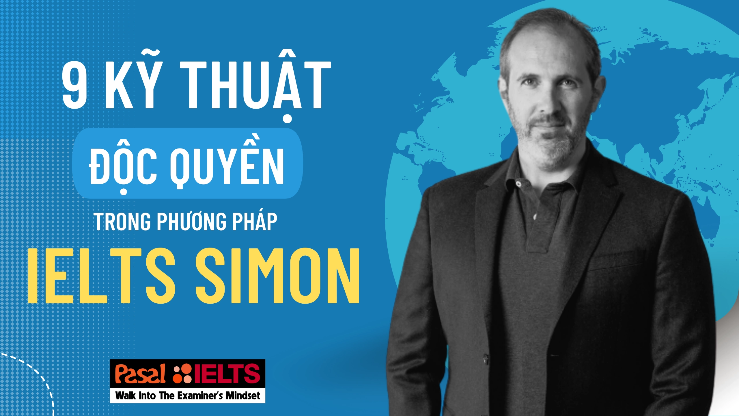 9 kỹ thuật độc quyền trong phương pháp IELTS Simon là gì?