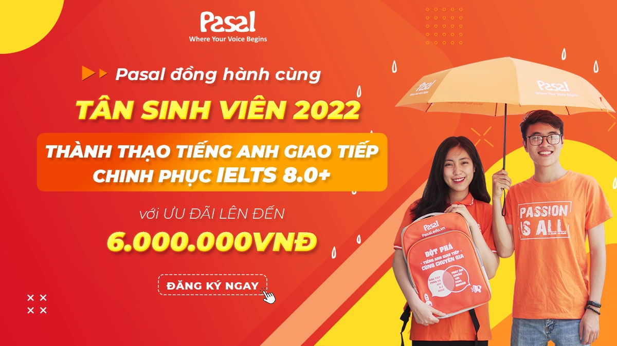 CHÀO TÂN SINH VIÊN 2022: ƯU ĐÃI LÊN ĐẾN 6.000.000Đ VỚI CÁC KHÓA HỌC TIẾNG ANH GIAO TIẾP VÀ IELTS