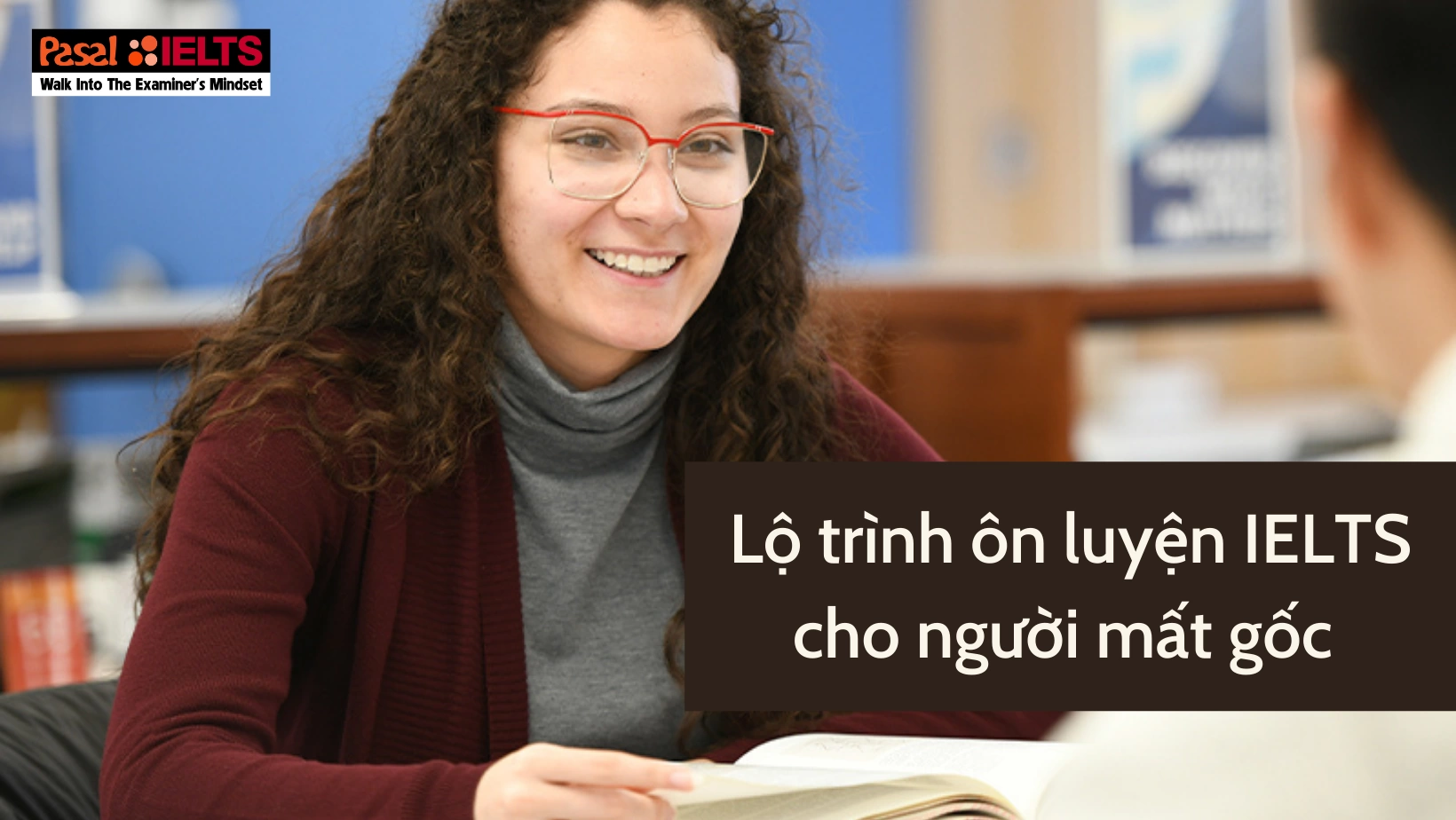 Lộ trình ôn luyện IELTS cho người mất gốc 