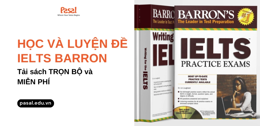 [Trọn bộ] Tải sách học và luyện đề IELTS Barron miễn phí