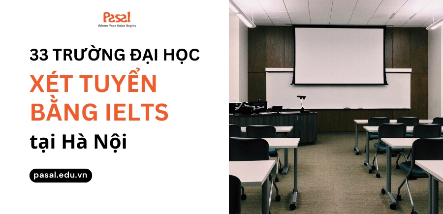 [Update] 33 trường đại học xét tuyển IELTS tại Hà Nội 2024