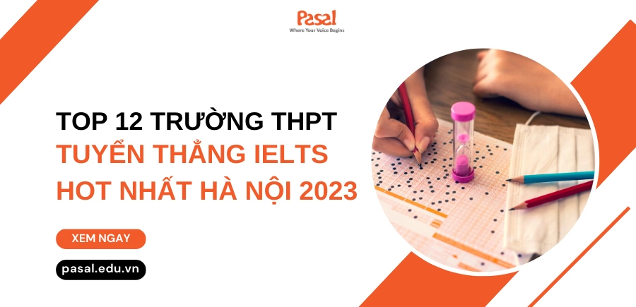 Top 10 các trường THPT tuyển thẳng IELTS hot tại Hà Nội 2023