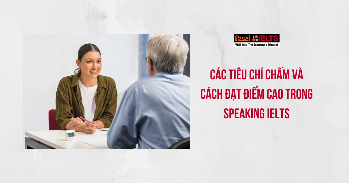 [UPDATE] Cách chấm điểm IELTS Speaking mới nhất 2024