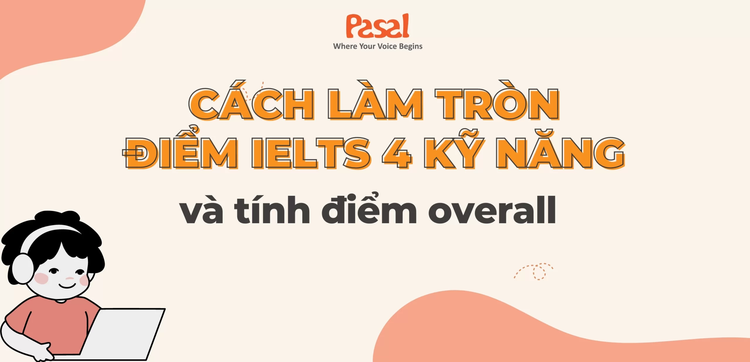 [2024] Cách làm tròn điểm IELTS 4 kỹ năng và tính điểm overall