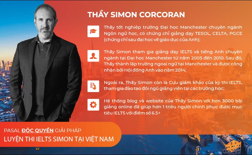 Thầy Simon Corcoran - Cựu giám khảo IELTS, chuyên gia hàng đầu trong lĩnh vực đào tạo IELTS