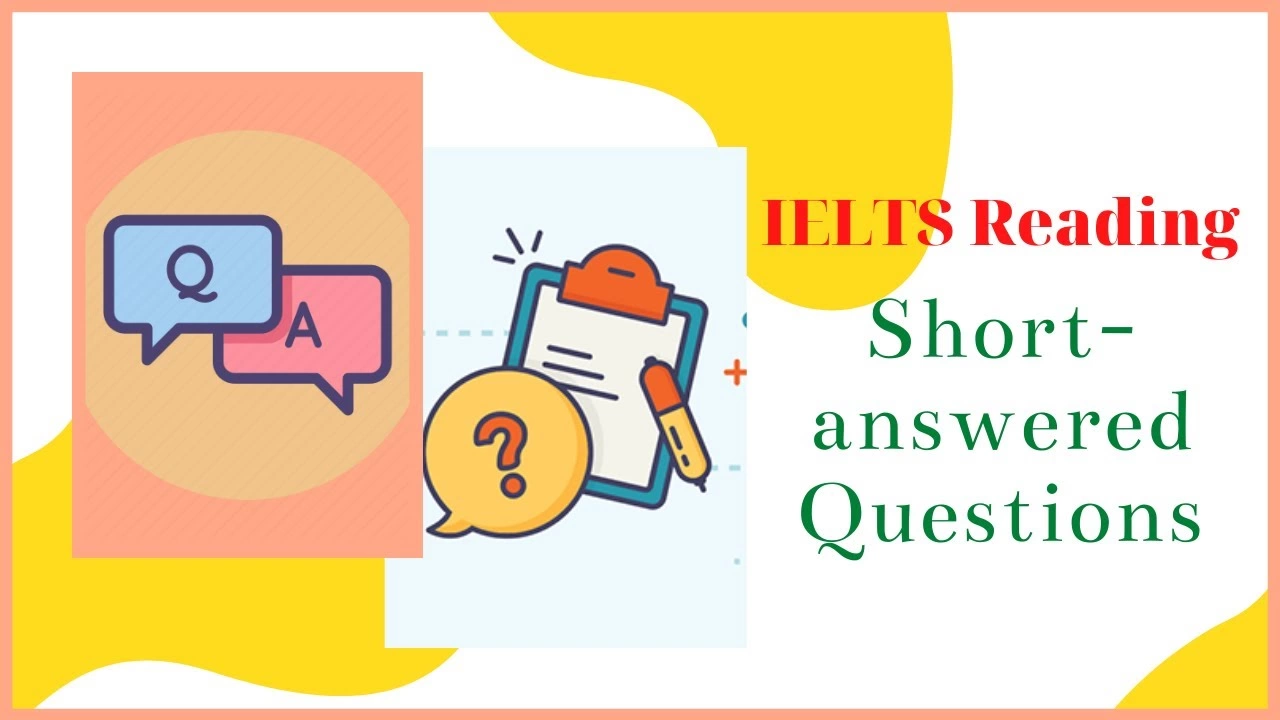 Chiến lược xử lý dạng bài Short Answer Question trong IELTS Reading