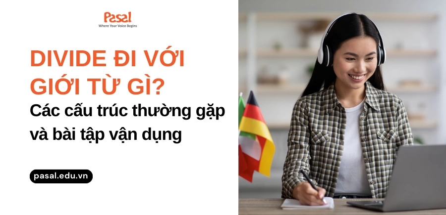 Divide đi với giới từ gì? Các cấu trúc thường gặp và bài tập vận dụng