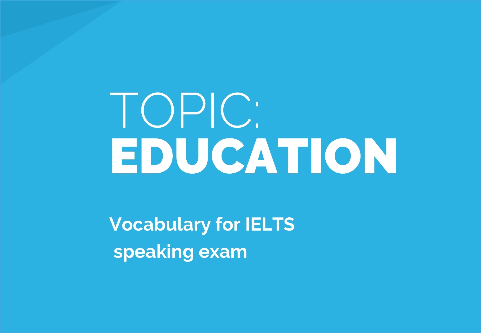 IELTS VOCABULARY – TOPIC EDUCATION BAND 8+