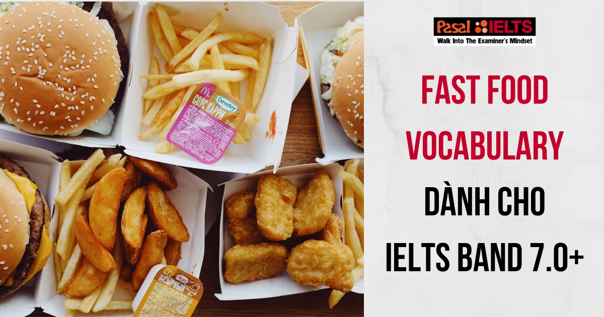 Tăng band điểm Speaking chủ đề “Fast Food Vocabulary IELTS”