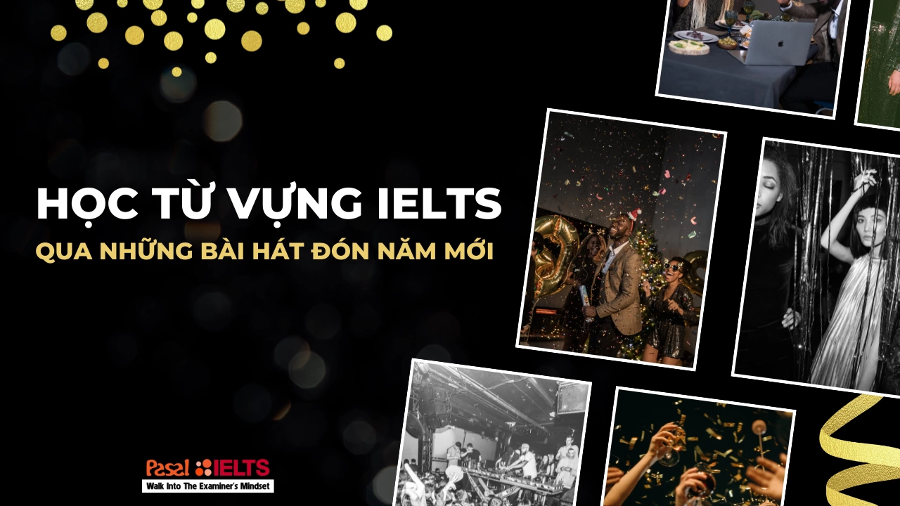 Học từ vựng IELTS qua những bài hát đón năm mới bằng tiếng Anh