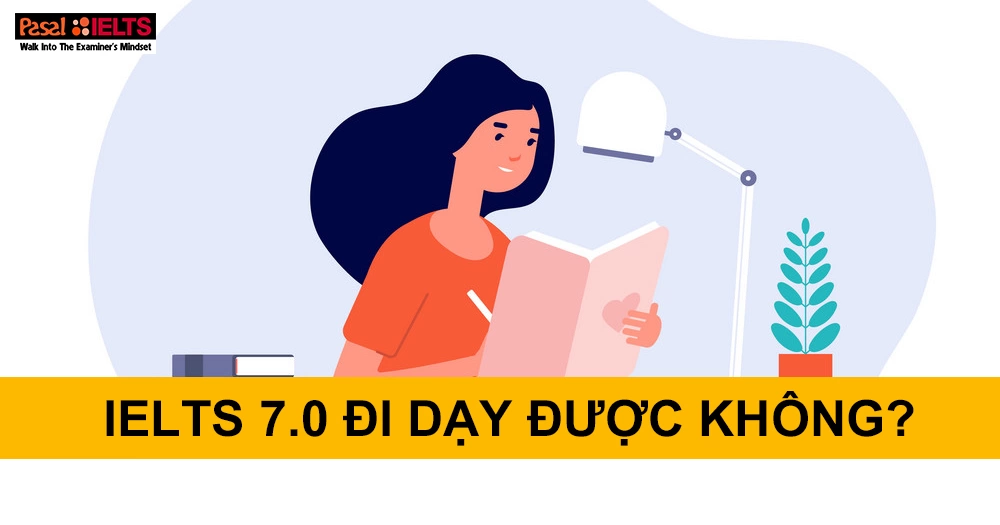 IELTS 7.0 đi dạy được không?