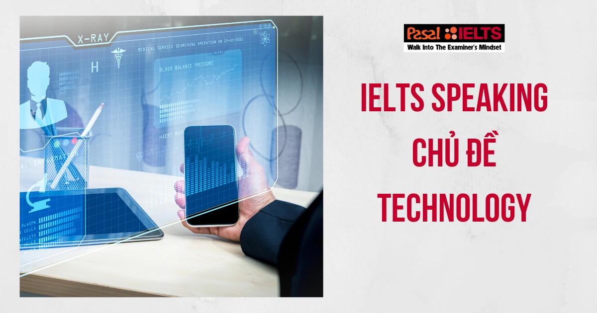 Tổng hợp từ vựng và câu trả lời mẫu IELTS Speaking Technology 