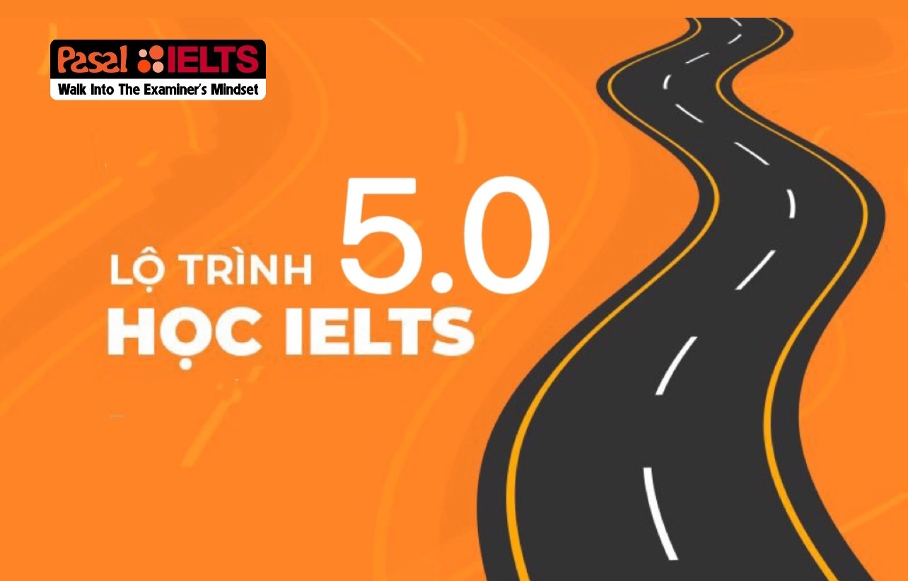 Lộ trình học IELTS 5.0 cho người mới bắt đầu – Tất tần tật những điều bạn cần biết