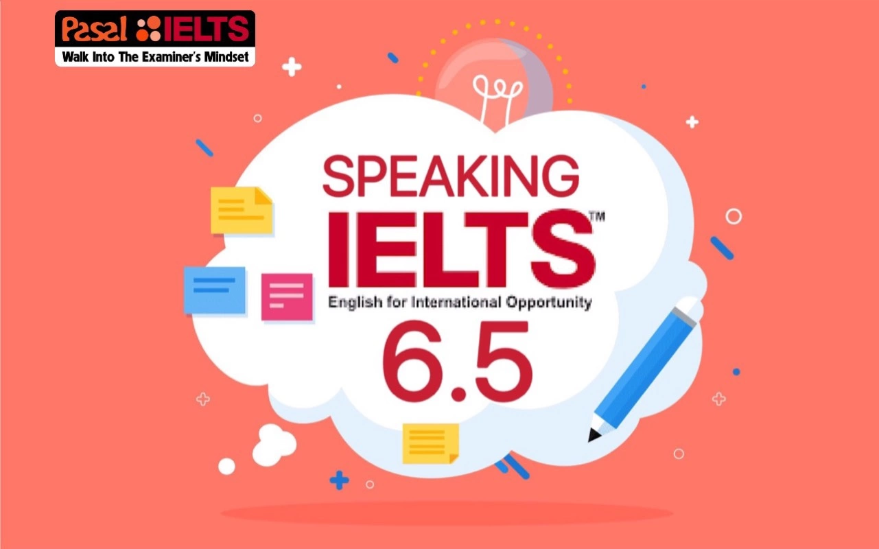 ĐẠT BAND 6.5 PHẦN THI IELTS SPEAKING DỄ HAY KHÓ?