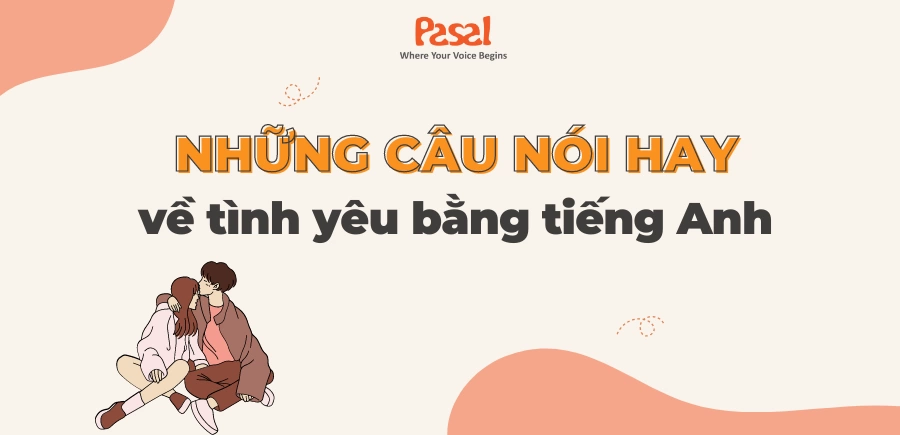 Những câu nói hay về tình yêu bằng tiếng Anh