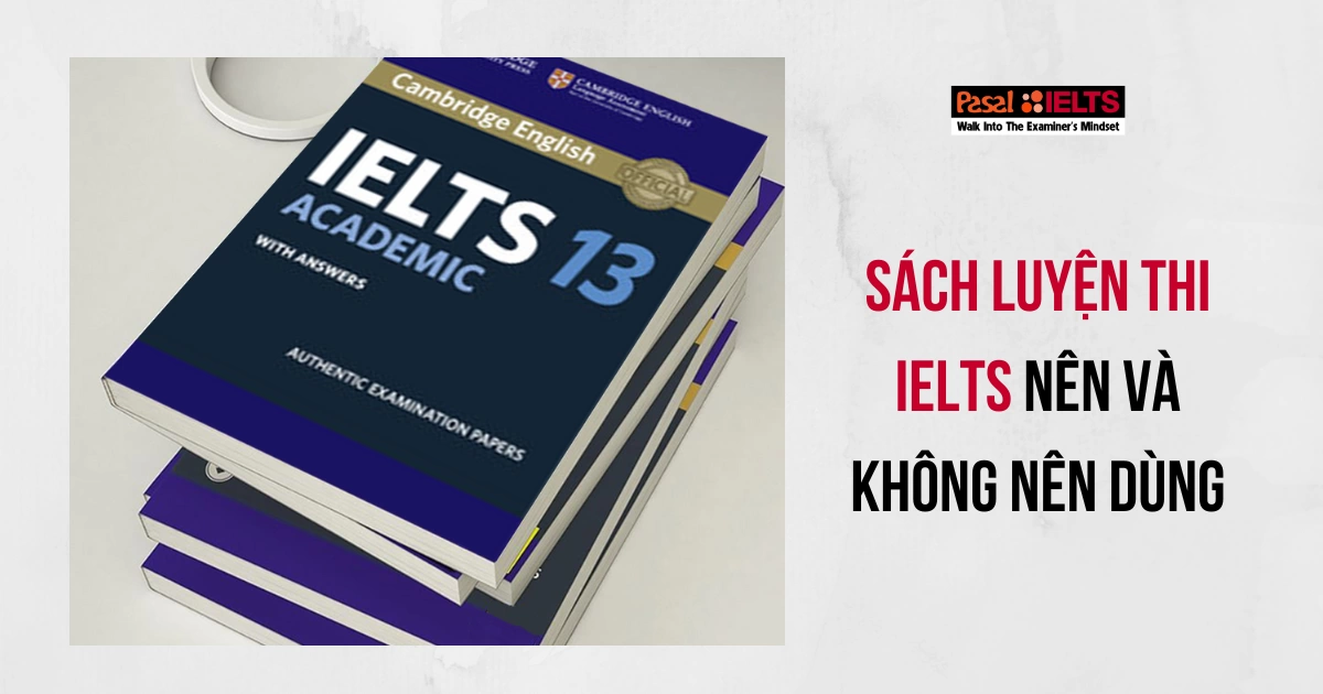 Kinh nghiệm chọn sách luyện thi IELTS nên và không nên dùng