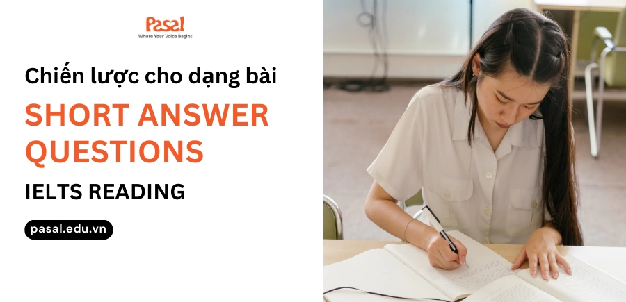 Chiến lược cho dạng bài Short Answer Questions IELTS Reading