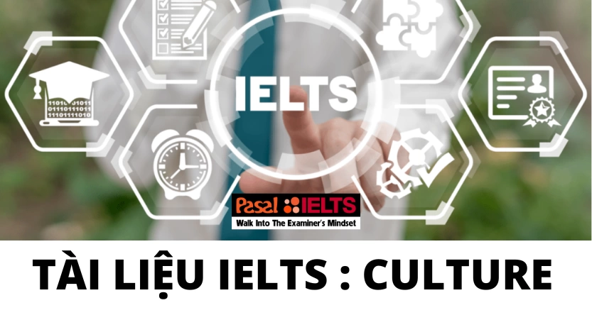 Tổng hợp tài liệu luyện thi IELTS: Chủ đề Culture