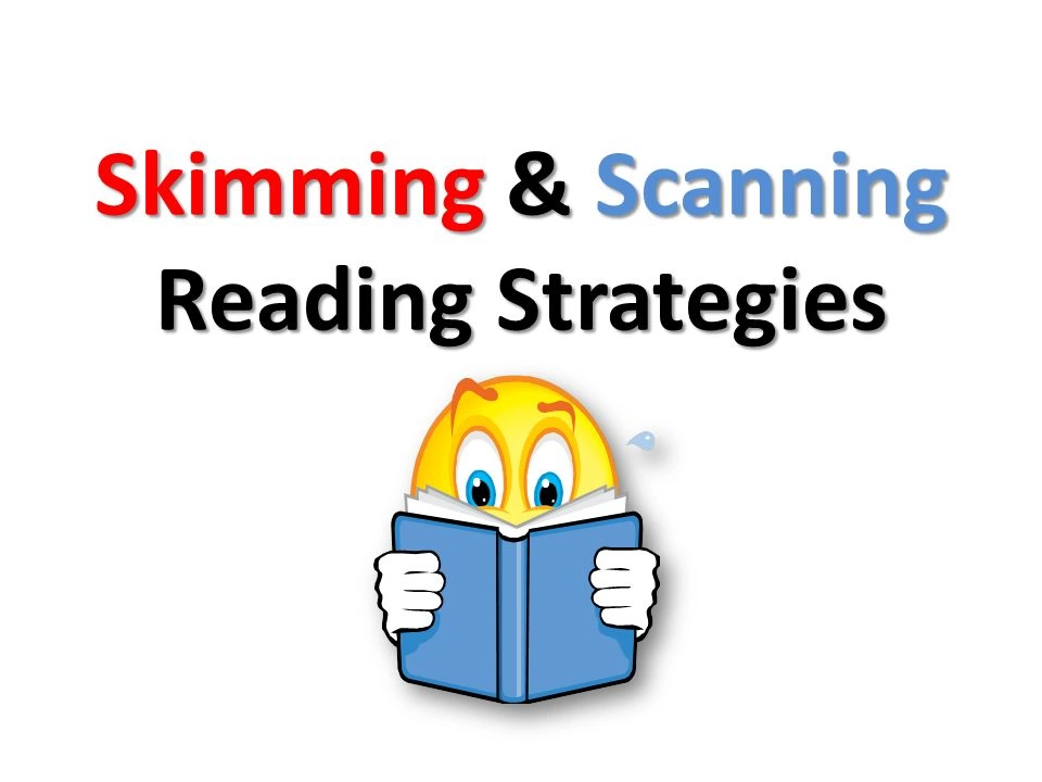 Tất tần tật về Skimming và Scanning giúp tiết kiệm thời gian làm bài IELTS Reading