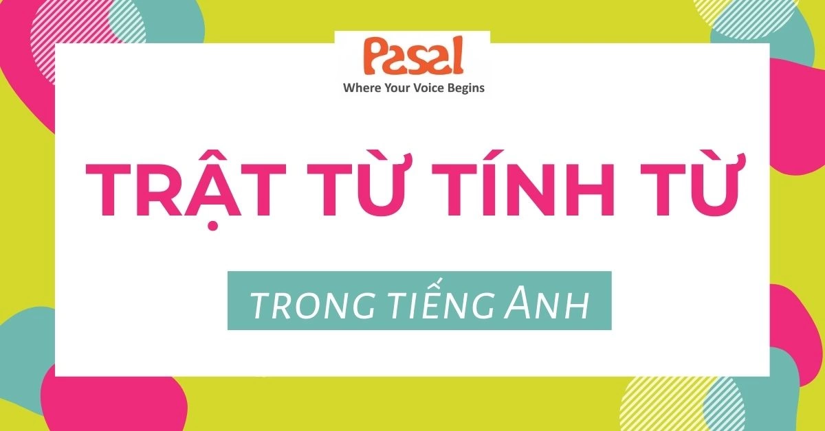 Trật tự tính từ trong tiếng Anh