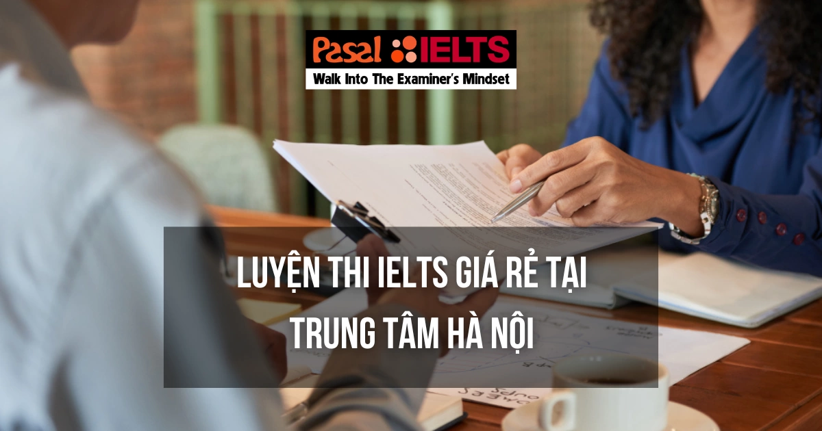 Luyện thi IELTS giá rẻ tại trung tâm Hà Nội 