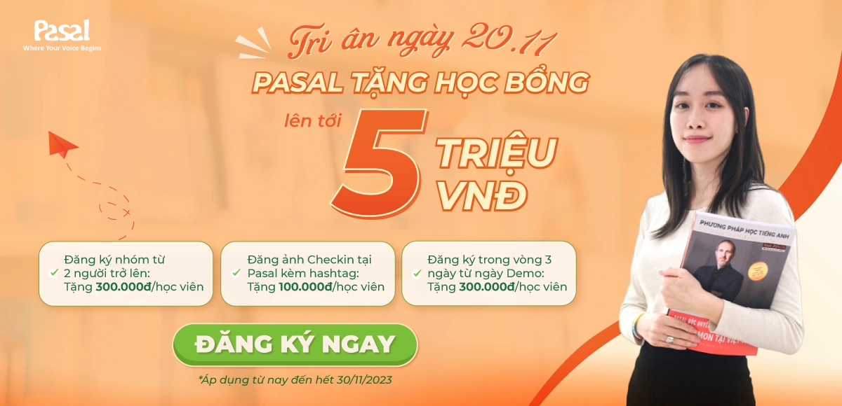 TRI ÂN NGÀY 20.11, PASAL TẶNG HỌC BỔNG lên tới 5 TRIỆU ĐỒNG