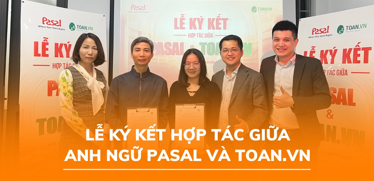 LỄ KÝ KẾT HỢP TÁC GIỮA ANH NGỮ PASAL VÀ TOAN.VN