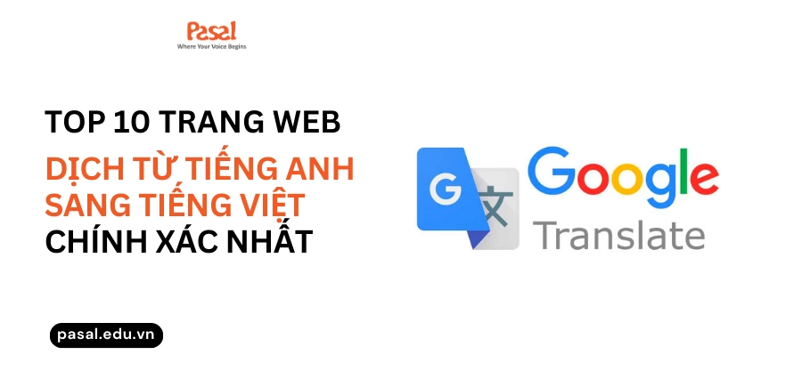 Top 10 trang web dịch tiếng Anh sang tiếng Việt chuẩn nhất hiện nay