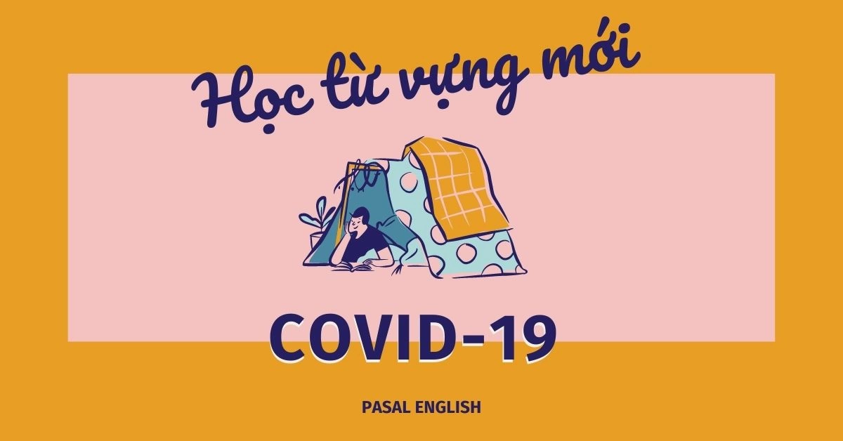 Từ vựng về Covid-19