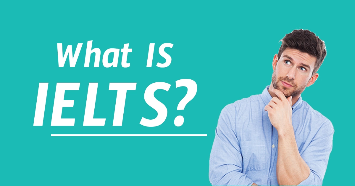 IELTS LÀ GÌ? TẤT TẦN TẬT NHỮNG GÌ CẦN BIẾT VỀ KÌ THI IELTS CHO NGƯỜI MỚI BẮT ĐẦU